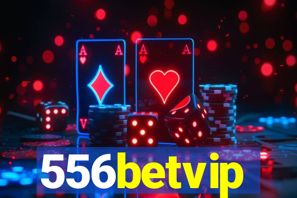 556betvip