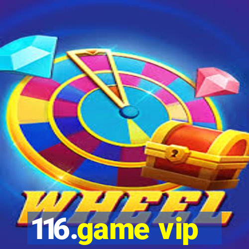 116.game vip