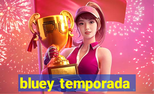 bluey temporada