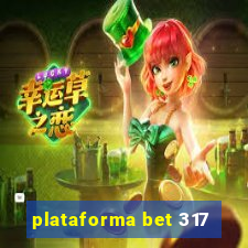 plataforma bet 317