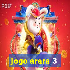 jogo arara 3