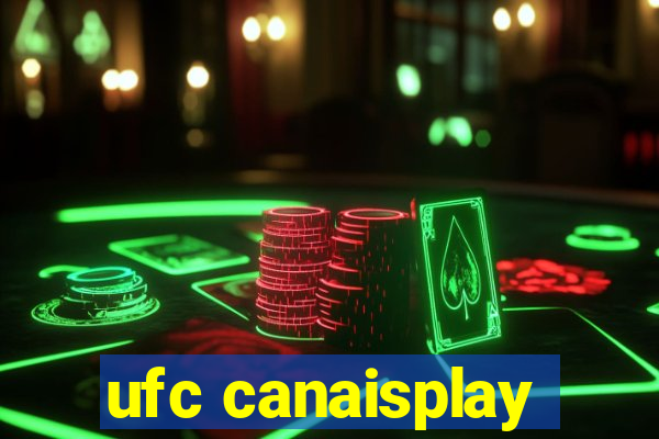 ufc canaisplay