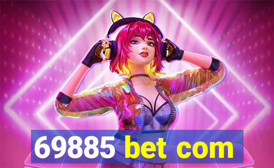 69885 bet com