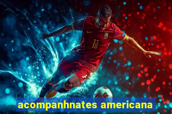 acompanhnates americana