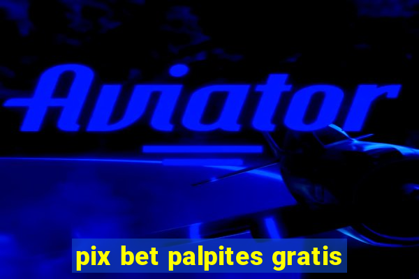 pix bet palpites gratis