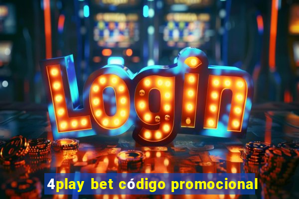 4play bet código promocional