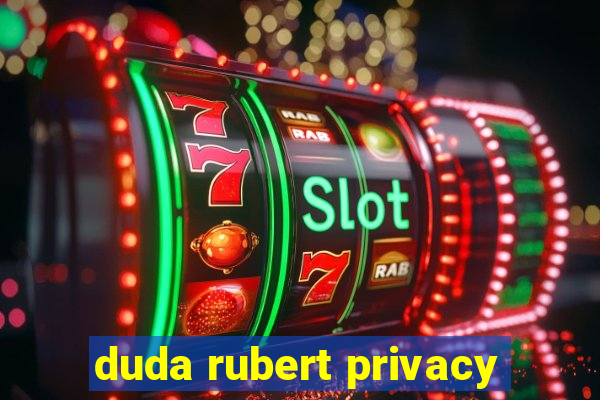 duda rubert privacy