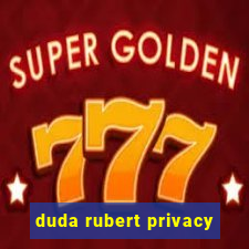 duda rubert privacy