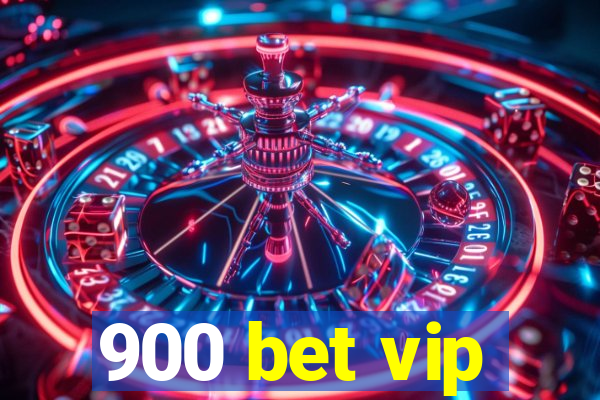 900 bet vip