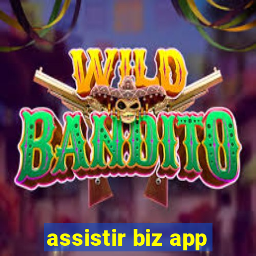 assistir biz app