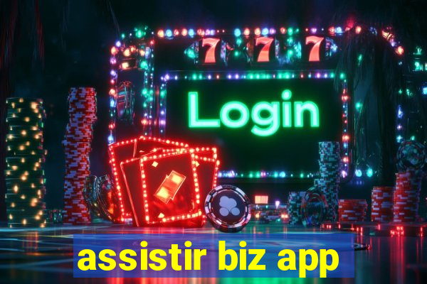 assistir biz app