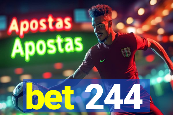 bet 244