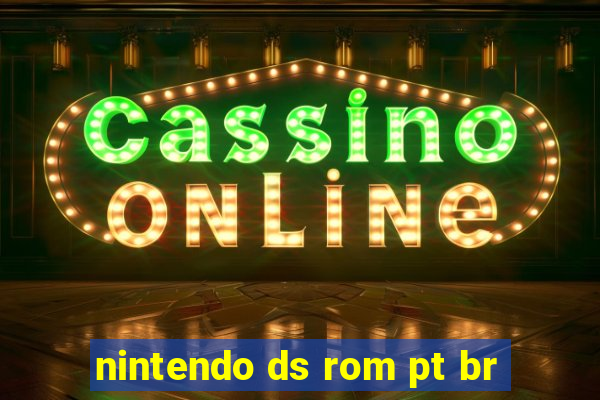 nintendo ds rom pt br