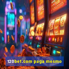 120bet.com paga mesmo