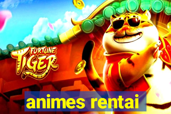 animes rentai