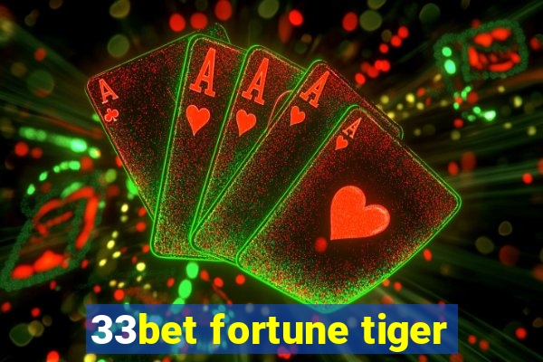 33bet fortune tiger