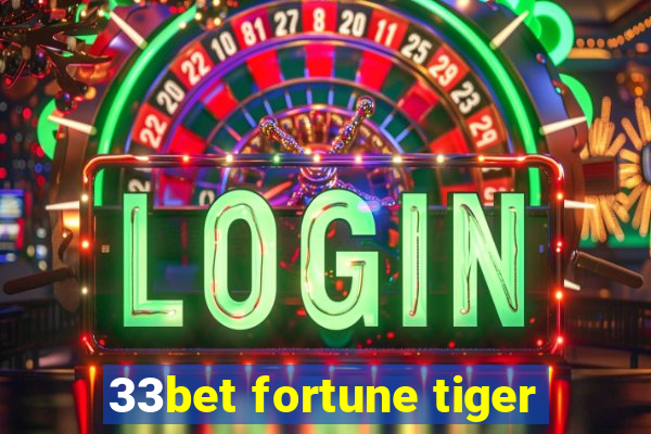 33bet fortune tiger