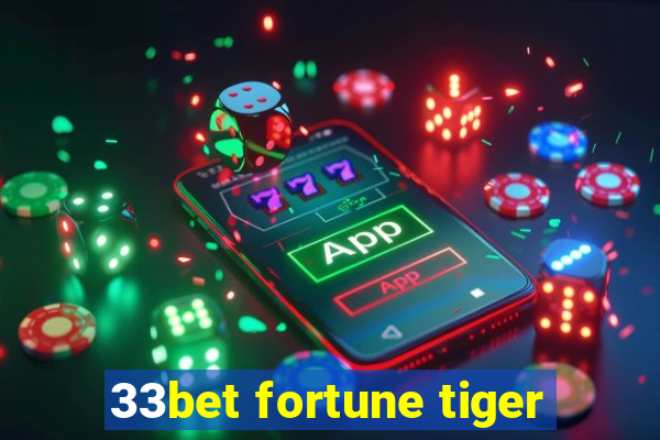 33bet fortune tiger