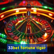 33bet fortune tiger