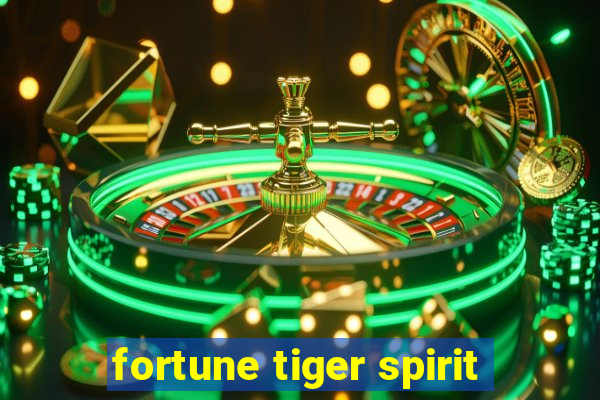 fortune tiger spirit