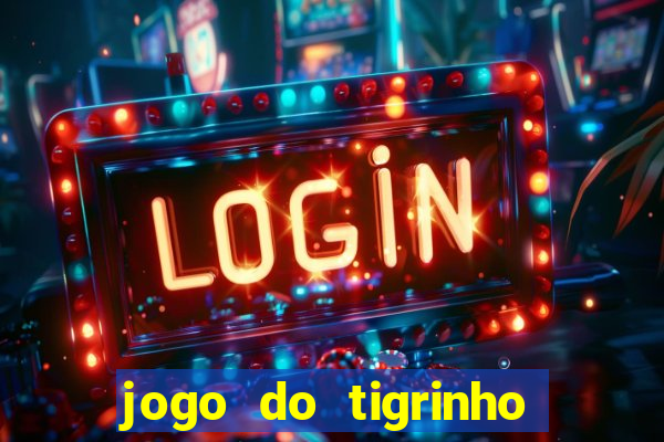 jogo do tigrinho deposito minimo 1 real