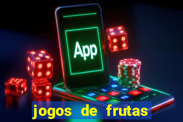 jogos de frutas para ganhar dinheiro