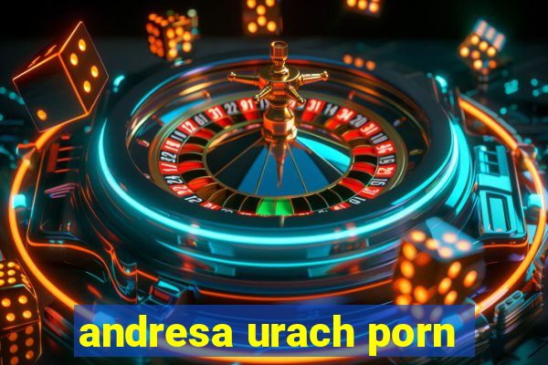 andresa urach porn