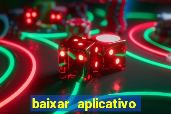 baixar aplicativo do jogo do tigrinho