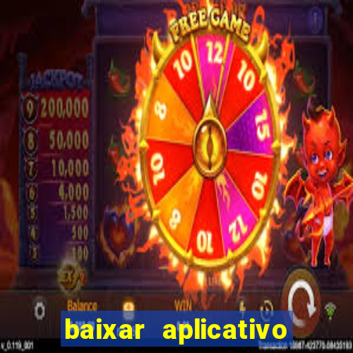 baixar aplicativo do jogo do tigrinho