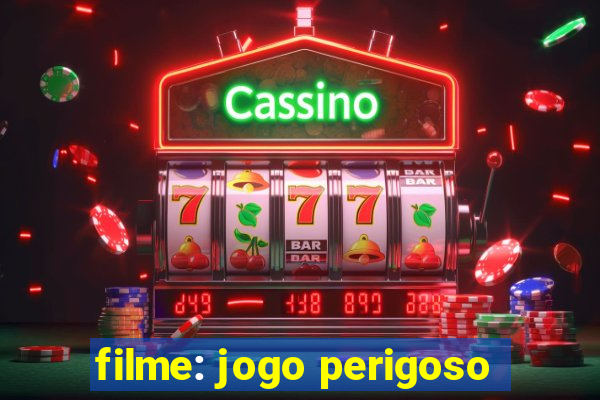 filme: jogo perigoso