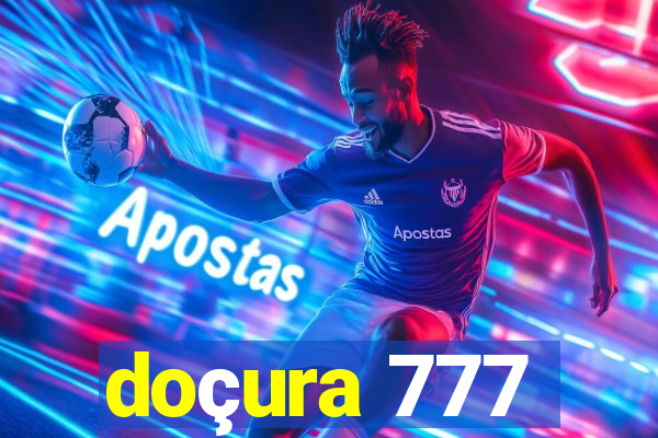 doçura 777