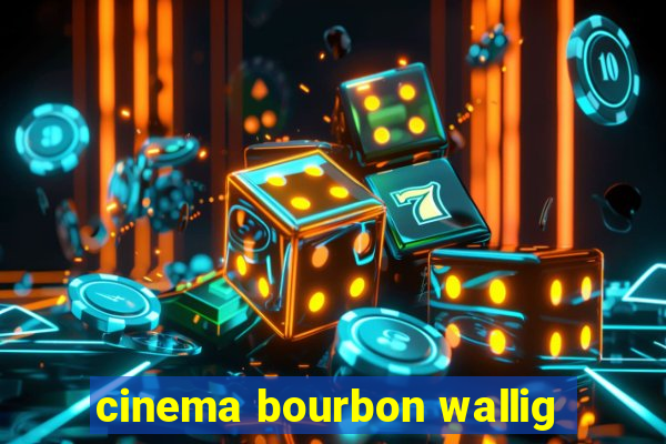 cinema bourbon wallig