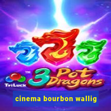 cinema bourbon wallig