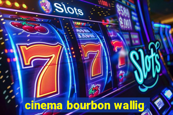 cinema bourbon wallig