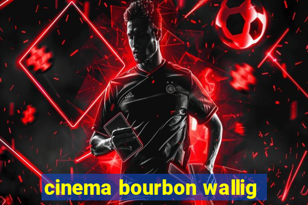 cinema bourbon wallig