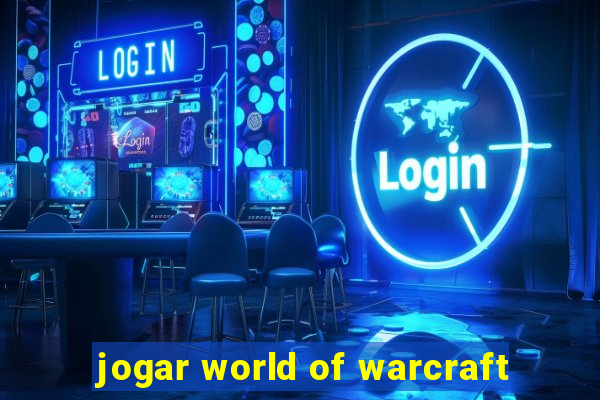 jogar world of warcraft