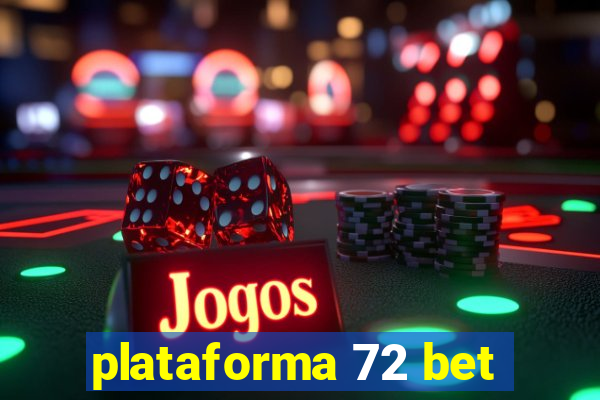 plataforma 72 bet