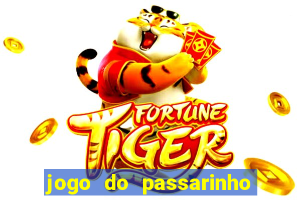 jogo do passarinho para ganhar dinheiro