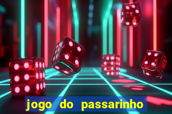 jogo do passarinho para ganhar dinheiro