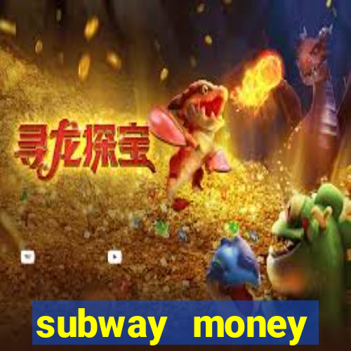 subway money deposito 1 real