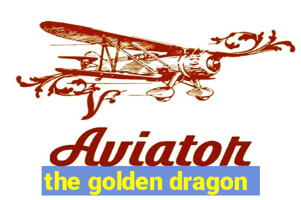 the golden dragon