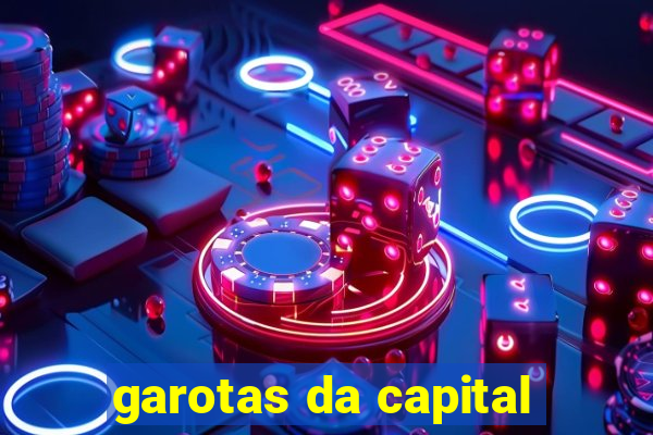 garotas da capital