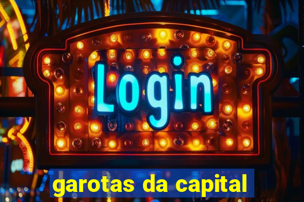 garotas da capital