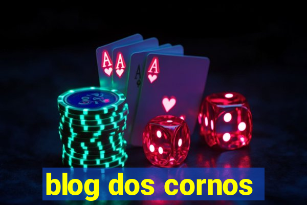 blog dos cornos