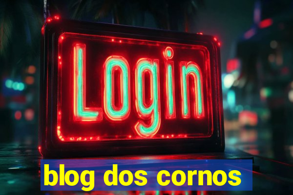 blog dos cornos