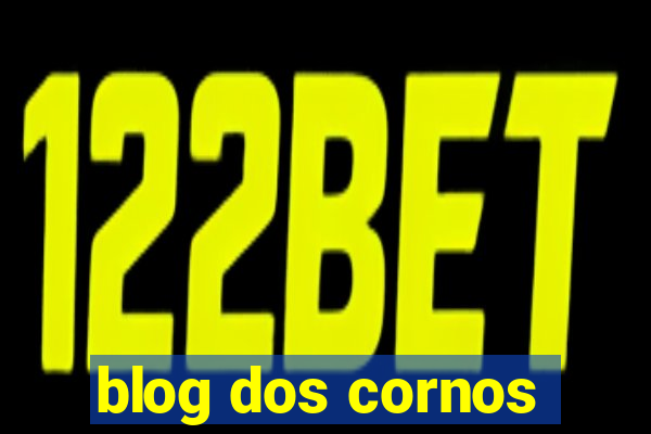 blog dos cornos