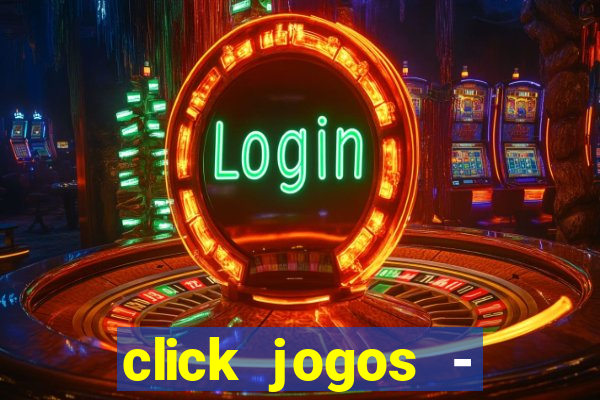 click jogos - ganhar dinheiro