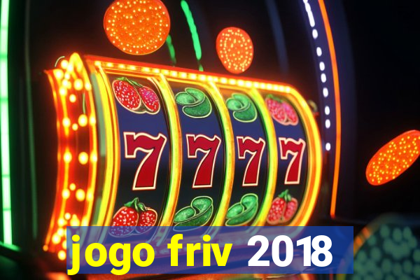 jogo friv 2018