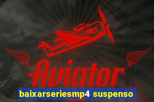 baixarseriesmp4 suspenso