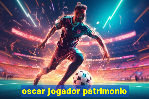 oscar jogador patrimonio